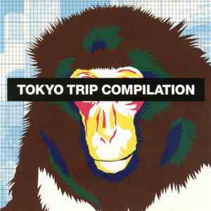 Various - Tokyo Trip Compilation download free