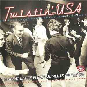 Various - Twistin' USA, 50 Great Dance Floor Moments Of The 60's download free