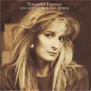 Veronika Fischer - Ein Gefühl Wie Das Leben download free
