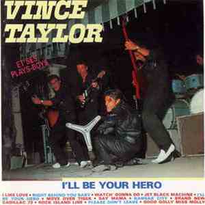 Vince Taylor - I'll Be Your Hero download free