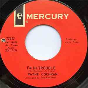 Wayne Cochran - I'm In Trouble / Goin' Back To Miami download free