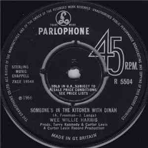 Wee Willie Harris - Someone's In The Kitchen With Dinah / Walk With Peter And Paul download free