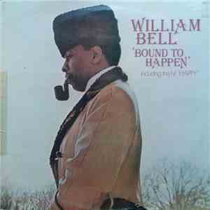 William Bell - Bound To Happen download free