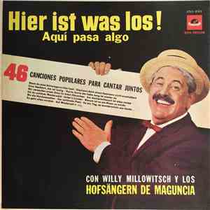 Willy Millowitsch, Los Hofsängern De Maguncia Y La Orq. De Adalbert Luczkowski - Hier Ist Was Los! (Aquí Pasa Algo) download free