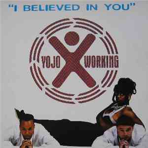 YoJo Working - I Believed In You download free