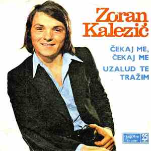 Zoran Kalezić - Čekaj Me, Čekaj Me / Uzalud Te Tražim download free